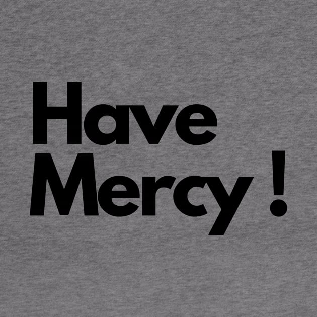 Have Mercy by IJMI